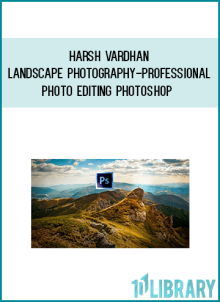 Harsh Vardhan – Landscape Photography-Professional Photo Editing Photoshop at Midlibrary.net
