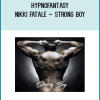 Hypnofantasy – Nikki Fatale – Strong Boy