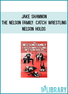 Jake Shannon – The Nelson Family Catch Wrestling Nelson Holds