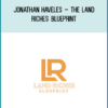 Jonathan Haveles – The Land Riches Blueprint