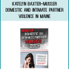 Katelyn Baxter-Musser – Domestic and Intimate Partner Violence in Maine