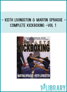 Keith Livingston and Martin Sprague - Complete Kickboxing -Vol 1