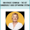 Kim Krause Schwalm - The Get Dangerously Good Copywriting System