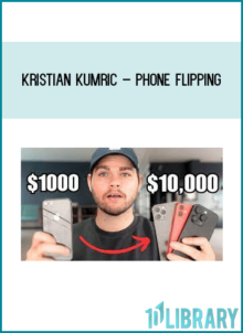Kristian Kumric – Phone Flipping