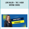 Lori Ballen – The 2-Hour Writing Course (AI Writing Tools Selling Prewritten Articles)