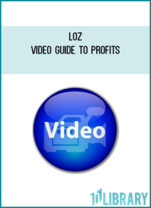 Loz – Video Guide To Profits
