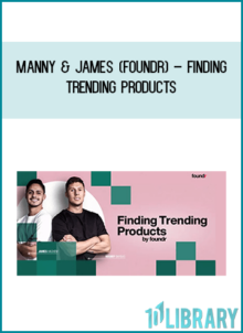 Manny & James (Foundr) – Finding Trending Products