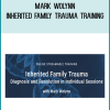Mark Wolynn – Inherited Family Trauma Training