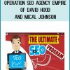 Operation SEO Agency Empire of David Hood and Mical Johnson at Tenlibrary.com
