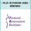 Pelvis Restoration Course - Anonymous
