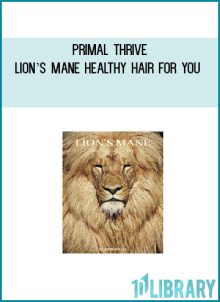 Primal Thrive – Lion’s Mane Healthy Hair for You at Midlibrary.net