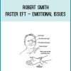 Robert Smith – Faster EFT – Emotional Issues at Midlibrary.net