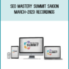 SEO Mastery Summit Saigon March-2023 Recordings