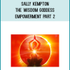 Sally Kempton – The Wisdom Goddess Empowerment Part 2