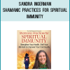 Sandra Ingerman – Shamanic Practices for Spiritual Immunity