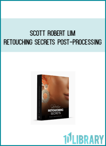 Scott Robert Lim – Retouching Secrets Post-Processing at Midlibrary.net
