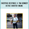 Sheepdog Response & Tim Kennedy – Active Shooter Online