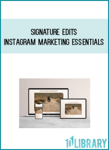 Signature Edits – Instagram Marketing Essentials at Midlibrary.net