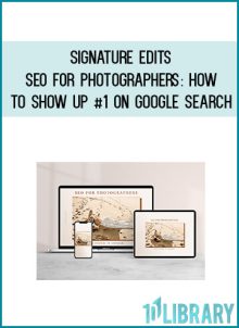 Signature Edits – SEO For Photographers How To Show Up 1 On Google Search at Midlibrary.net