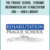 The Prague School and Dynamic Neuromuscular Stabilization – DNS – Video Library