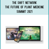 The Shift Network – The Future of Plant Medicine Summit 2021