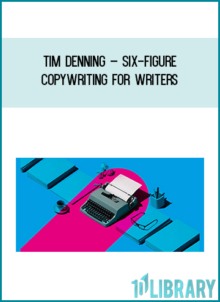 Tim Denning – Six-Figure Copywriting for Writers