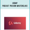 Udemy – Podcast Passion Masterclass at Midlibrary.net