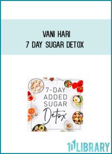 Vani Hari – 7 Day Sugar Detox at Midlibrary.net