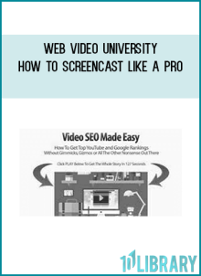 Web Video University – How To Screencast Like a Pro