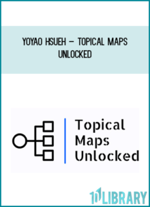 YOYAO Hsueh – Topical Maps Unlocked