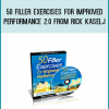 50 Filler Exercises for Improved Performance 2.0 from Rick Kaselj at Midlibrary.com