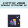 9 Bootstrap Money Makers for Lightning Fast Profit from Daniel Levis at Midlibrary.com