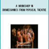 A Workshop in Biomechanics from Physical Theatre at Midlibrary.com