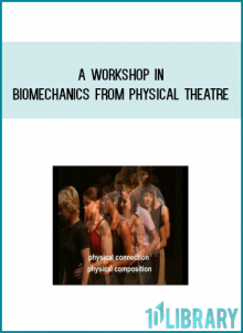 A Workshop in Biomechanics from Physical Theatre at Midlibrary.com