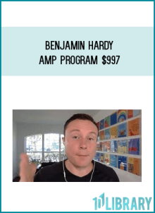AMP Program – $997 - Benjamin Hardy at Midlibrary.net