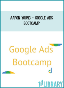 Aaron Young - Google Ads Bootcamp