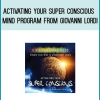Activating Your Super Conscious Mind Program from Giovanni Lordi at Midlibrary.com