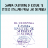 Cambia l abitudine di essere te stesso (Italian) from Joe Dispenza at Midlibrary.com