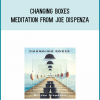 Changing Boxes Meditation from Joe Dispenza atMidlibrary.com