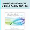 Changing The Paradigm Volume 3 Infinite Grace from Jeddah Malia at Midlibrary.com