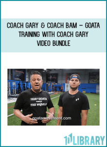 Coach Gary & Coach Bam – GOATA – Training with Coach Gary Video Bundle