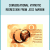 Conversational Hypnotic Regression from Jess Marion at Midlibrary.com