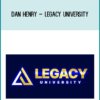 Dan Henry – Legacy University