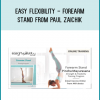 Easy Flexibility - Forearm Stand from Paul Zaichik at Midlibrary.com