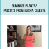 Eliminate Plantar Fasciitis from Elisha Celeste at Midlibrary.com