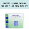 Embodied Learning Focus on the Hips & Low Back Audio Set from Elizabeth Beringer at Midlibrary.com