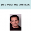 Erotic Mastery from Grant Adams at Midlibrary.com