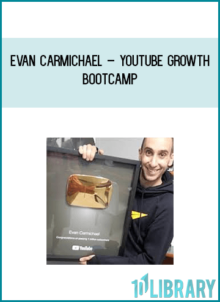 Evan Carmichael – Youtube Growth Bootcamp