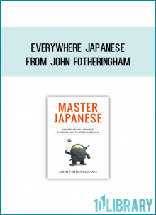 Everywhere Japanese from John Fotheringham at Midlibrary.com