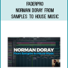 FaderPro – Norman Doray From Samples to House Music at Midlibrary.net